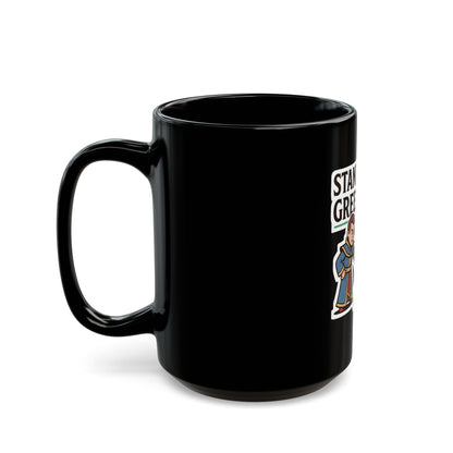 Stand in the Green, Babe – Black Mug (11oz & 15oz)