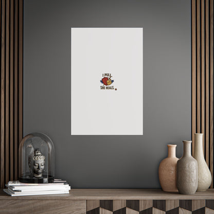 Poster — "I Pull, She Heals" Floral Minimalist Wall Art