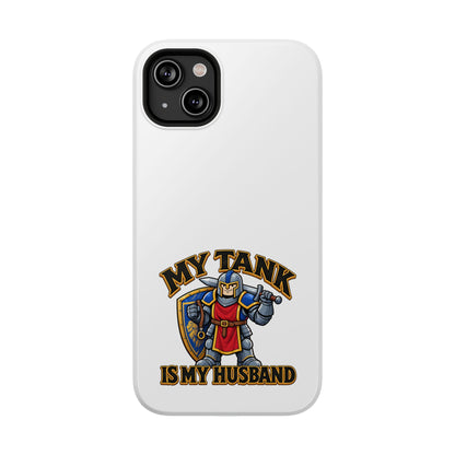Phone Case — 'My Tank Is My Husband' Heavy-Duty Impact-Resistant Phone Case
