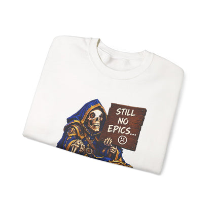 Still No Epics – Sweatshirt