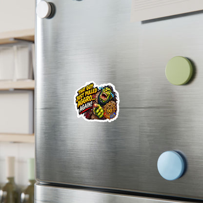 That Guy Just Pulled Aggro… Again – Poster Decal