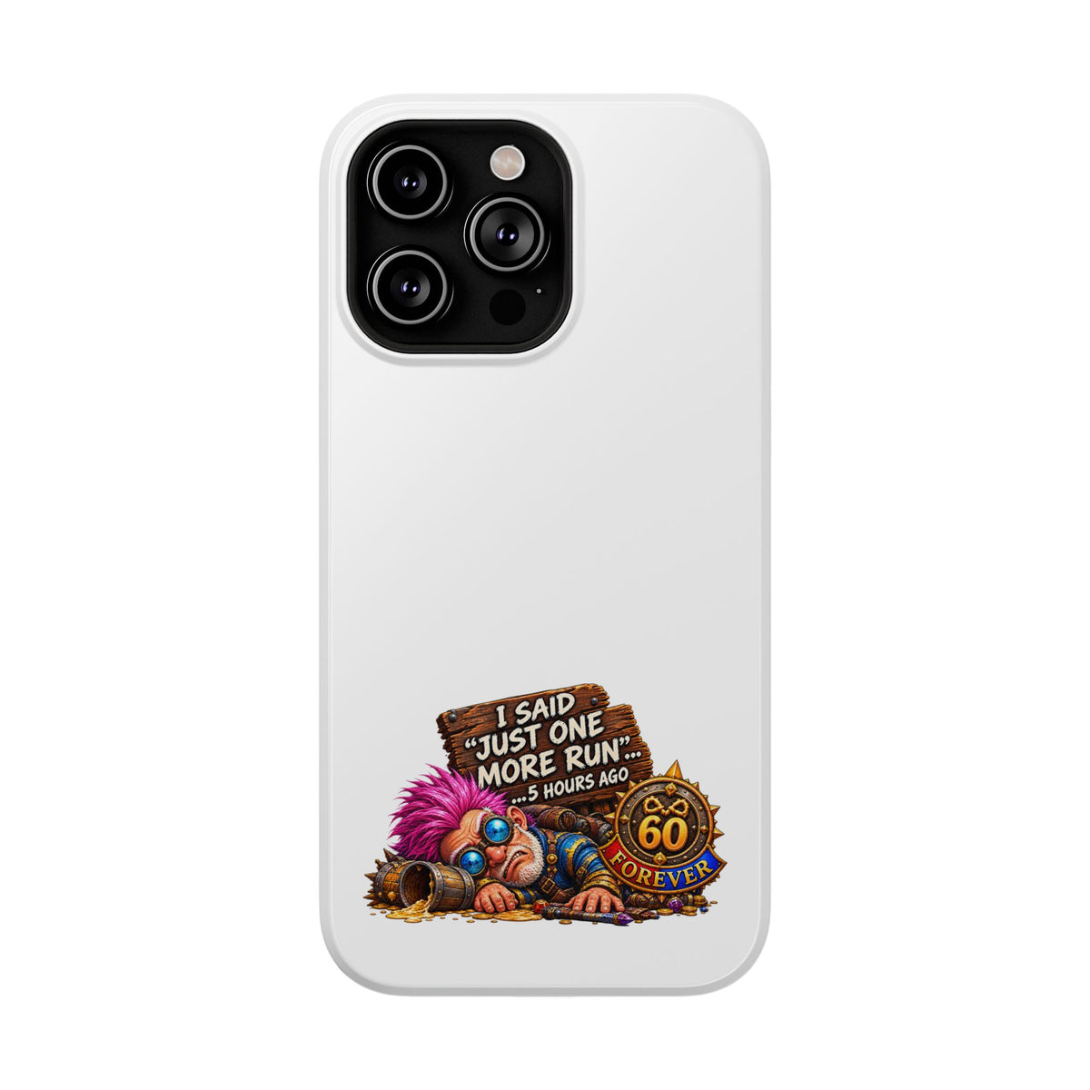 I Said Just One More Run… 5 Hours Ago – Phone Case