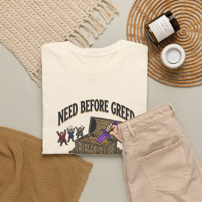 Need Before Greed – T-Shirt