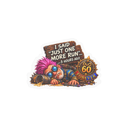 Just One More Run – Poster Decal