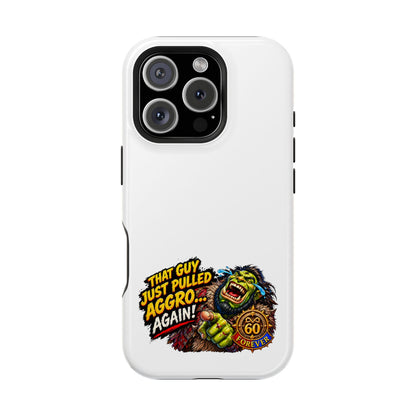 Phone Case — 'That Guy Just Pulled Aggro… Again' Heavy-Duty Impact-Resistant Phone Case