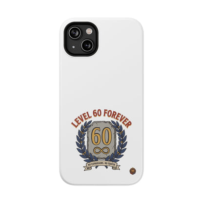 Phone Case — 'Level 60 Forever' Heavy-Duty Impact-Resistant Phone Case