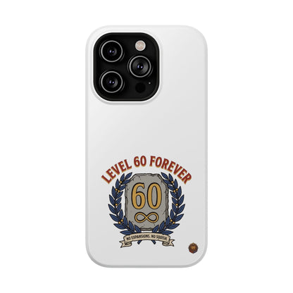 Phone Case — 'Level 60 Forever' Heavy-Duty Impact-Resistant Phone Case