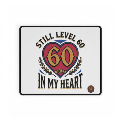 Still Level 60 In My Heart – Mouse Pad