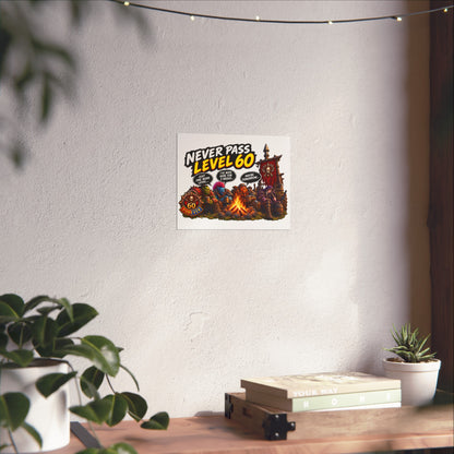 Never Pass Level 60 – Fine Art Poster | Sixty Forever Co.