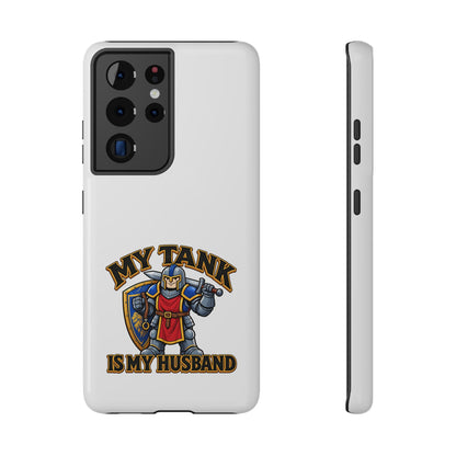 Phone Case — 'My Tank Is My Husband' Heavy-Duty Impact-Resistant Phone Case