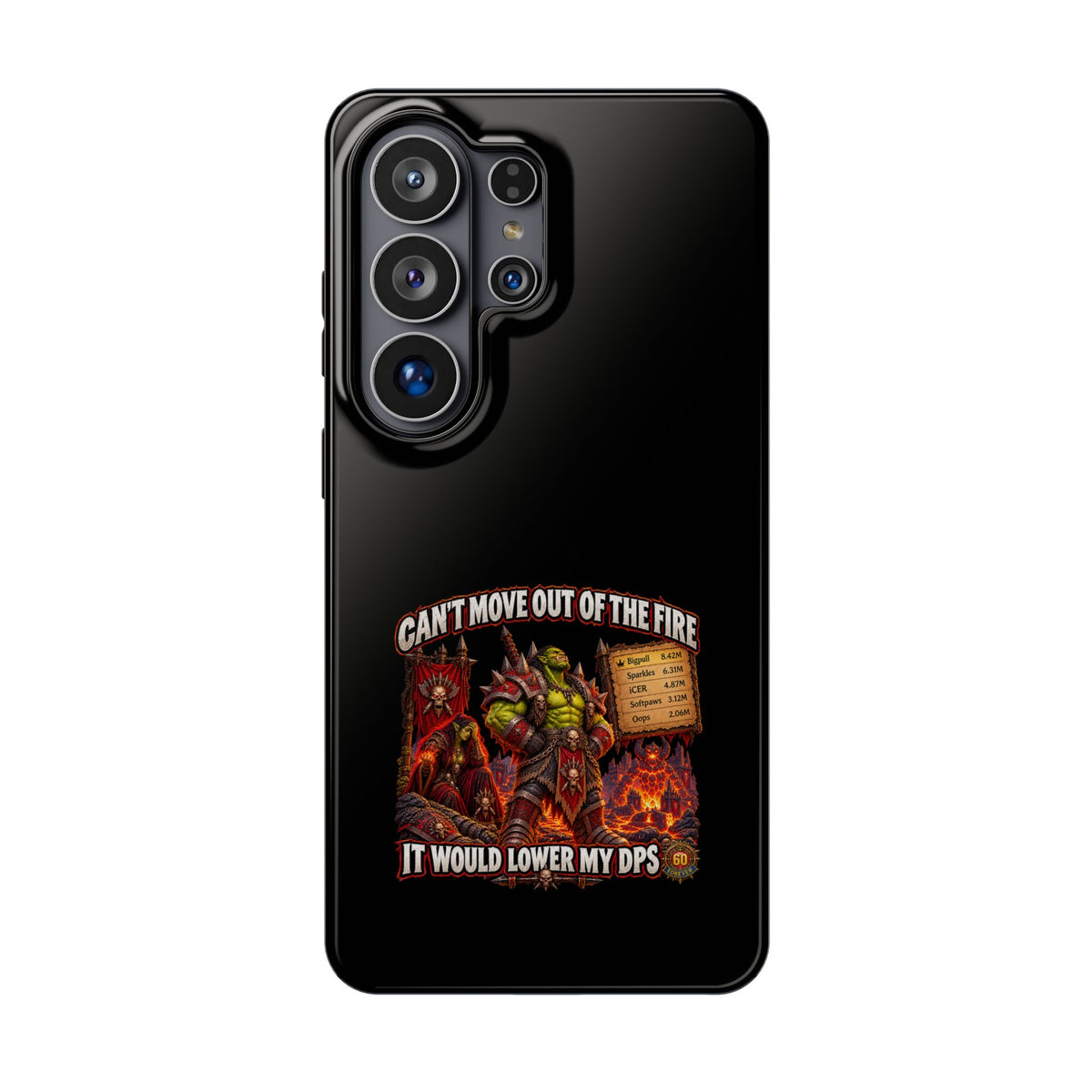 Phone Case — 'Can't Move Out of the Fire, It Would Lower My DPS' Heavy-Duty Impact-Resistant Phone Case