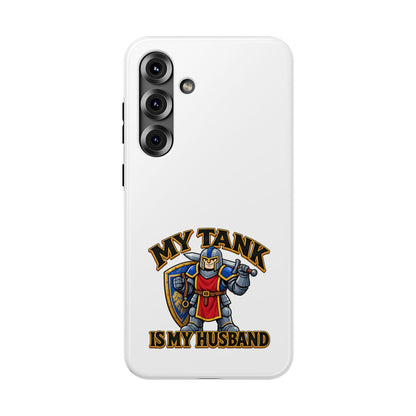 Phone Case — 'My Tank Is My Husband' Heavy-Duty Impact-Resistant Phone Case