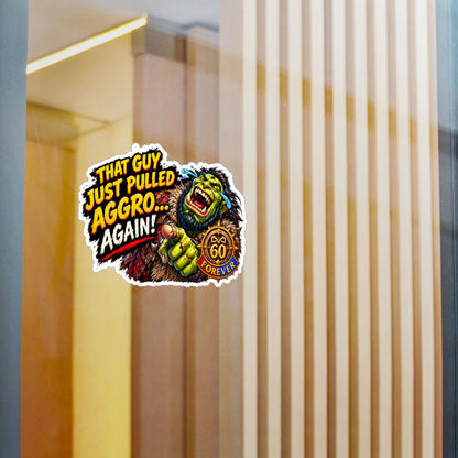 That Guy Just Pulled Aggro… Again – Poster Decal
