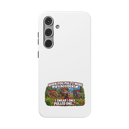 When You Pull 3 Mobs by Accident – Phone Case