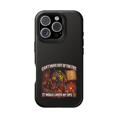 Phone Case — 'Can't Move Out of the Fire, It Would Lower My DPS' Heavy-Duty Impact-Resistant Phone Case