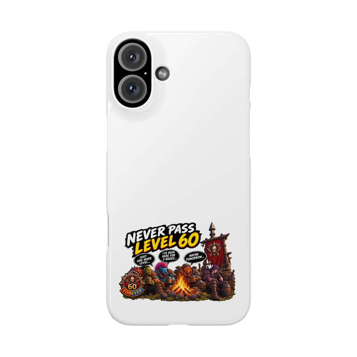 Phone Case — 'Never Pass Level 60' RPG Gamer Slim Case