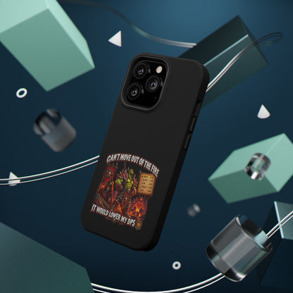 Phone Case — 'Can't Move Out of the Fire, It Would Lower My DPS' Heavy-Duty Impact-Resistant Phone Case