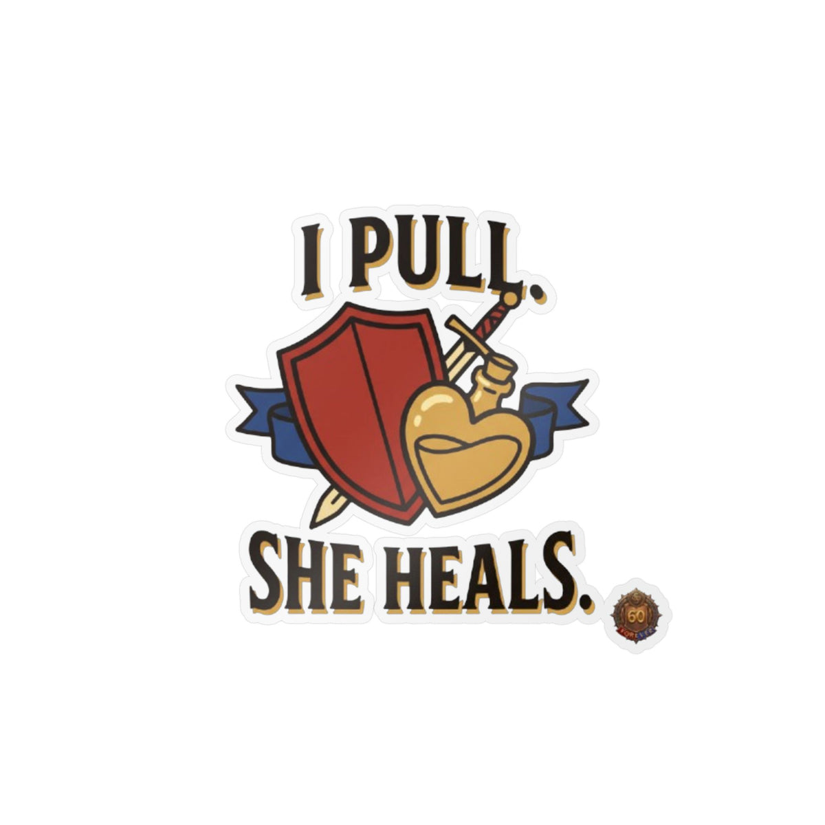I Pull. She Heals. – Poster Decal