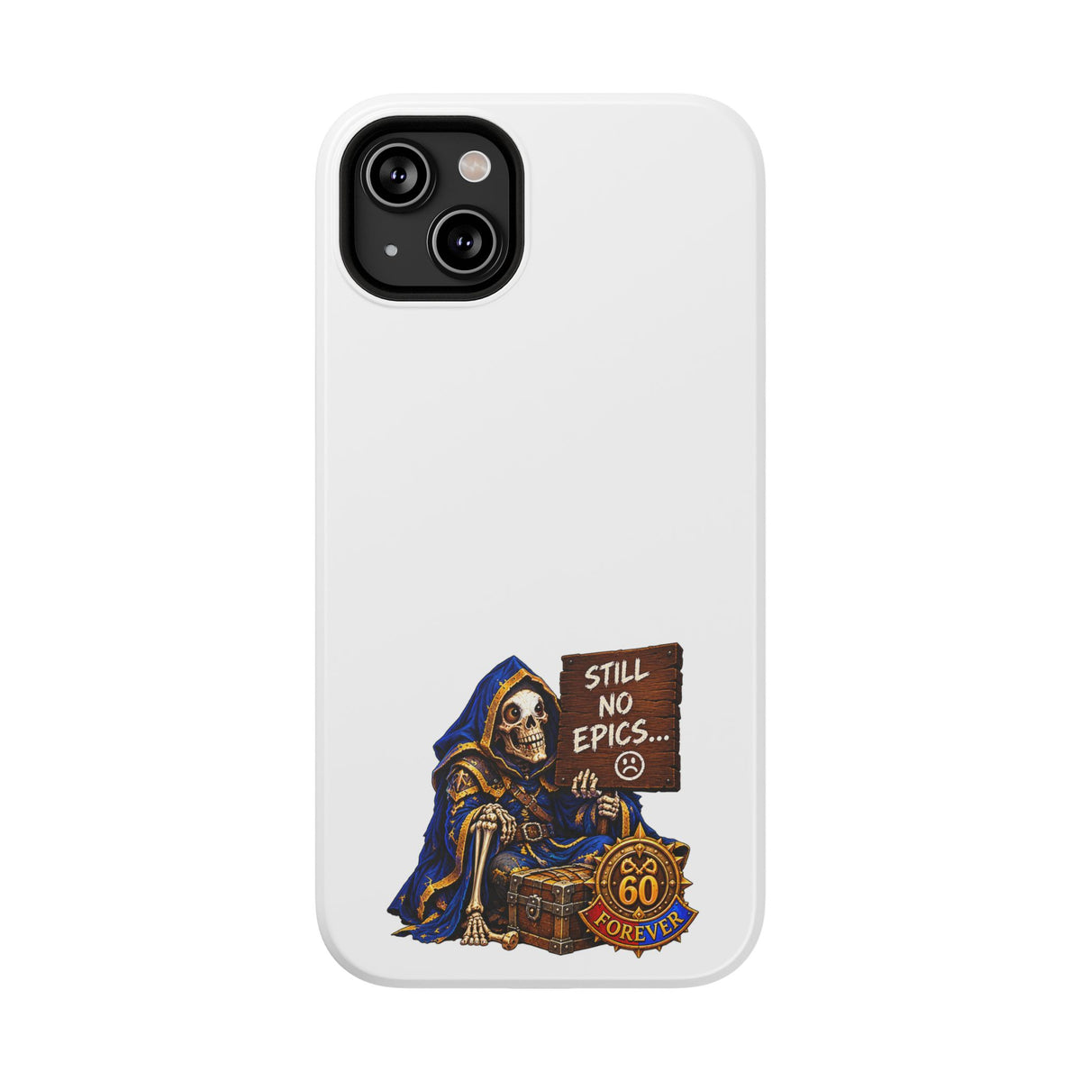 Phone Case — 'Still No Epics…' Heavy-Duty Impact-Resistant Phone Case