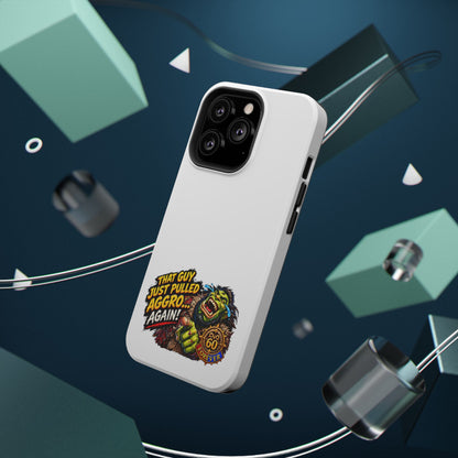 Phone Case — 'That Guy Just Pulled Aggro… Again' Heavy-Duty Impact-Resistant Phone Case