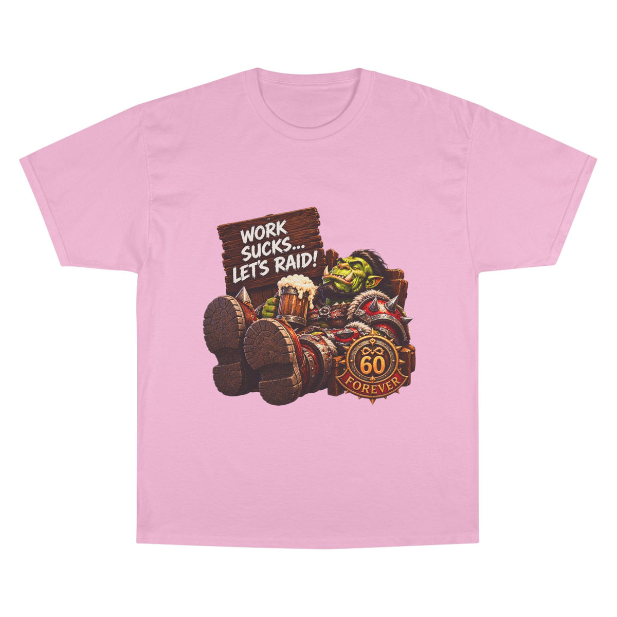 Work Sucks, Let's Raid – T-Shirt | Sixty Forever Co.