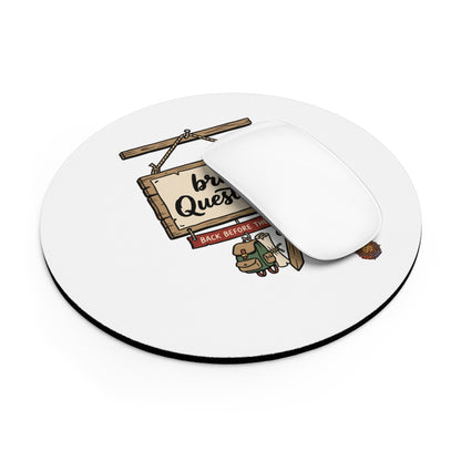 brb, Questing – Mouse Pad | Sixty Forever Co.