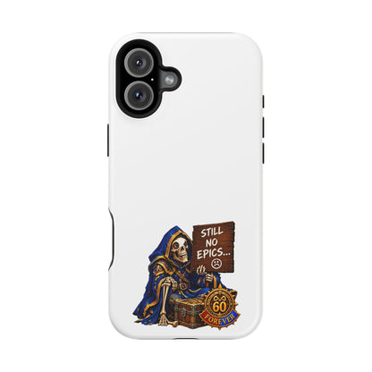 Phone Case — 'Still No Epics…' Heavy-Duty Impact-Resistant Phone Case