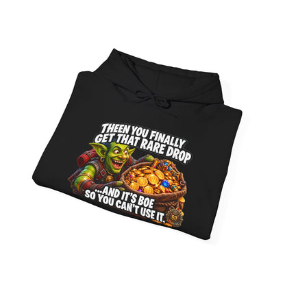 Then You Finally Get That Rare Drop – Hoodie
