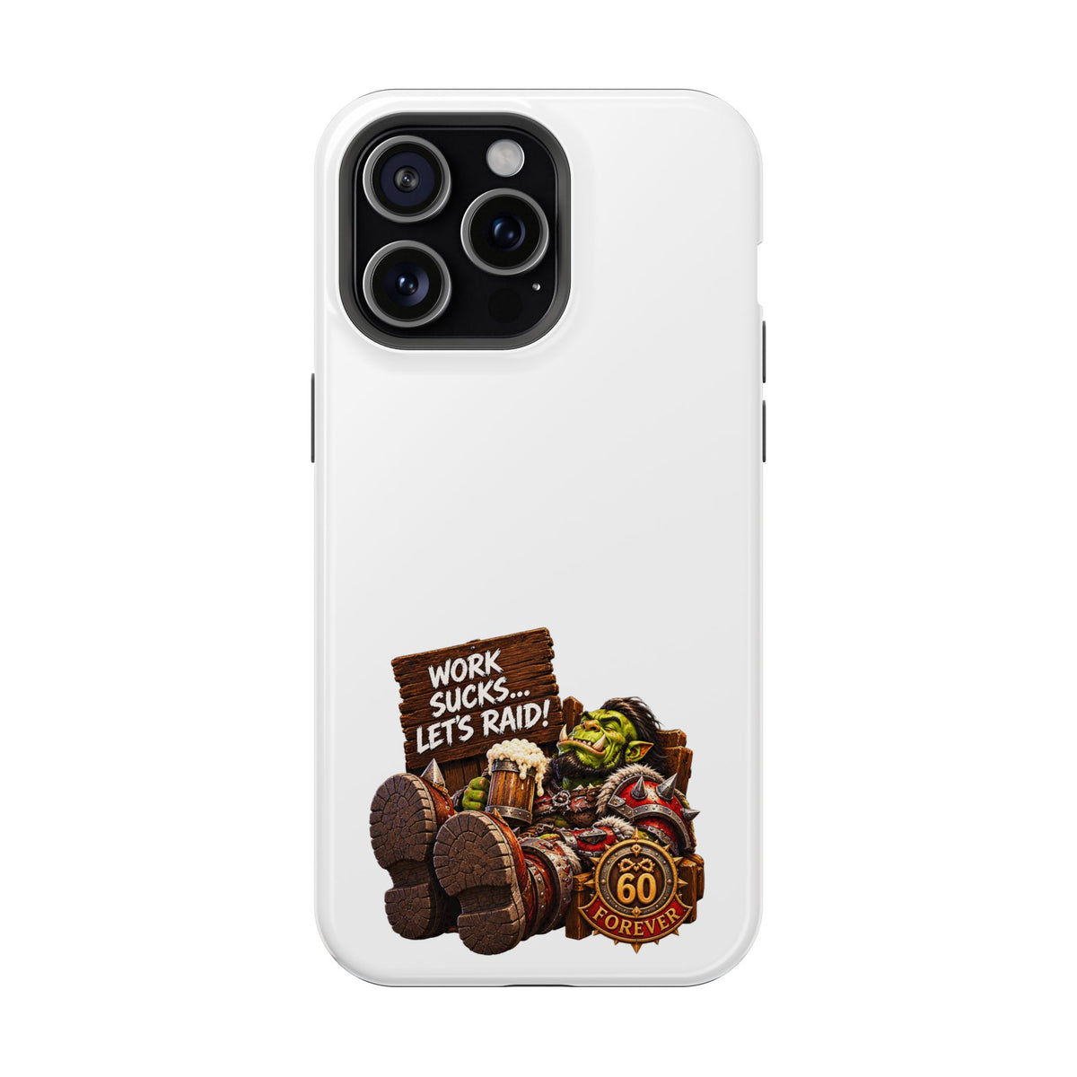 Work Sucks, Let's Raid – Phone Case