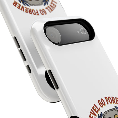 Phone Case — 'Level 60 Forever' Heavy-Duty Impact-Resistant Phone Case