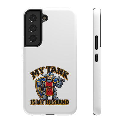 Phone Case — 'My Tank Is My Husband' Heavy-Duty Impact-Resistant Phone Case