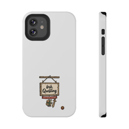 brb, Questing – Phone Case