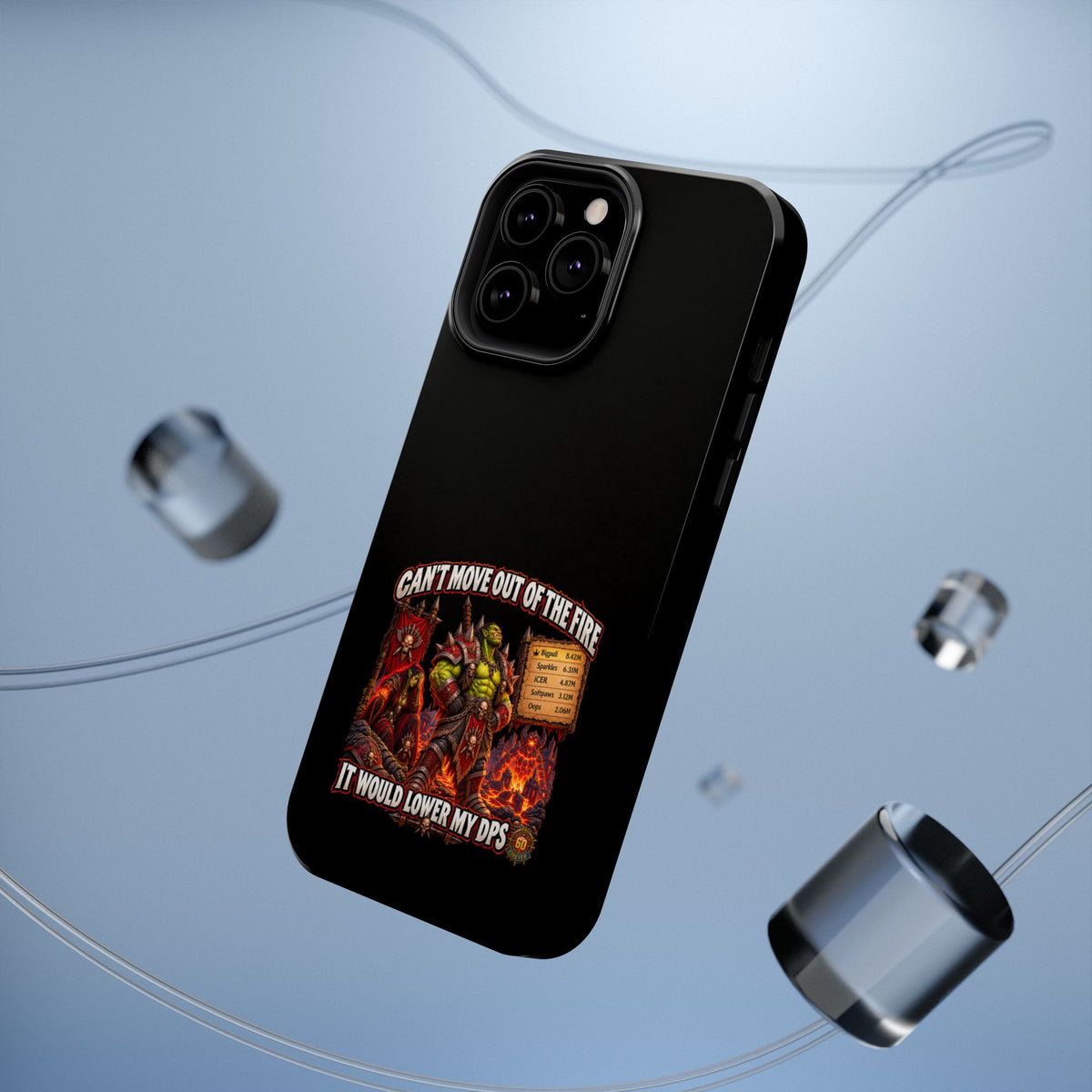 Phone Case — 'Can't Move Out of the Fire, It Would Lower My DPS' Heavy-Duty Impact-Resistant Phone Case