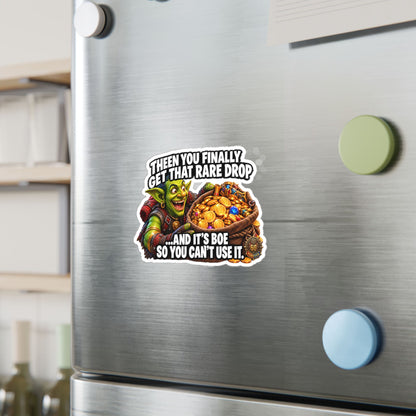 Then You Finally Get That Rare Drop – Poster Decal