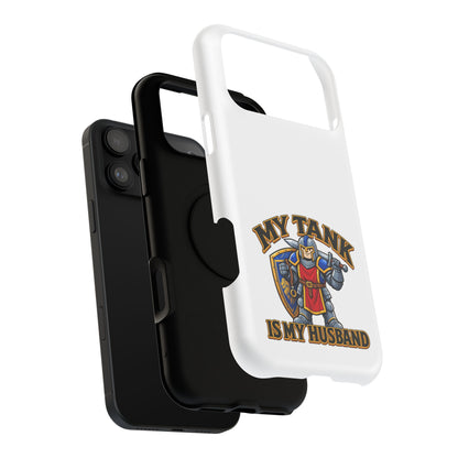 Phone Case — 'My Tank Is My Husband' Heavy-Duty Impact-Resistant Phone Case