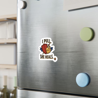 I Pull. She Heals. – Sticker