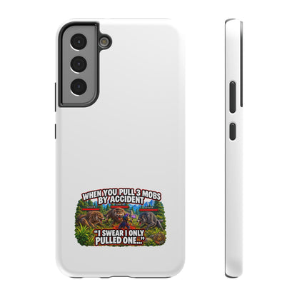 When You Pull 3 Mobs by Accident – Phone Case