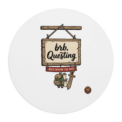 brb, Questing – Mouse Pad | Sixty Forever Co.