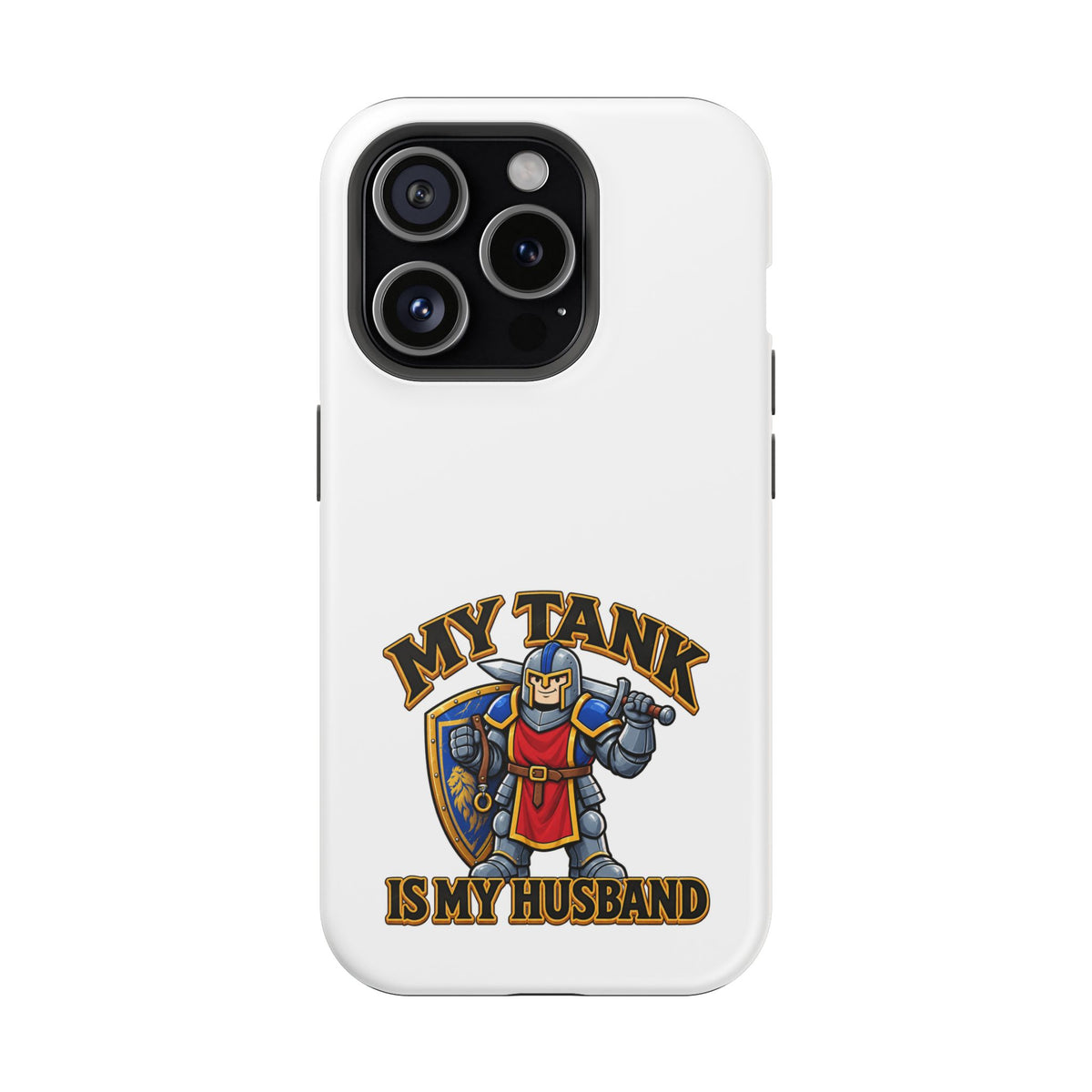 Phone Case — 'My Tank Is My Husband' Heavy-Duty Impact-Resistant Phone Case