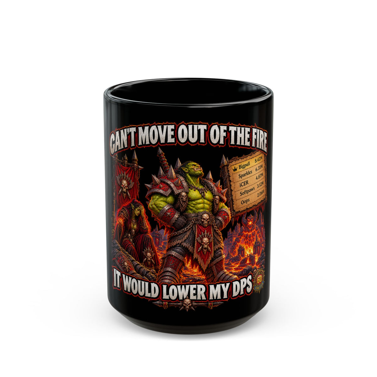 Can't Move Out of the Fire, It Would Lower My DPS – Black Mug (11oz & 15oz)