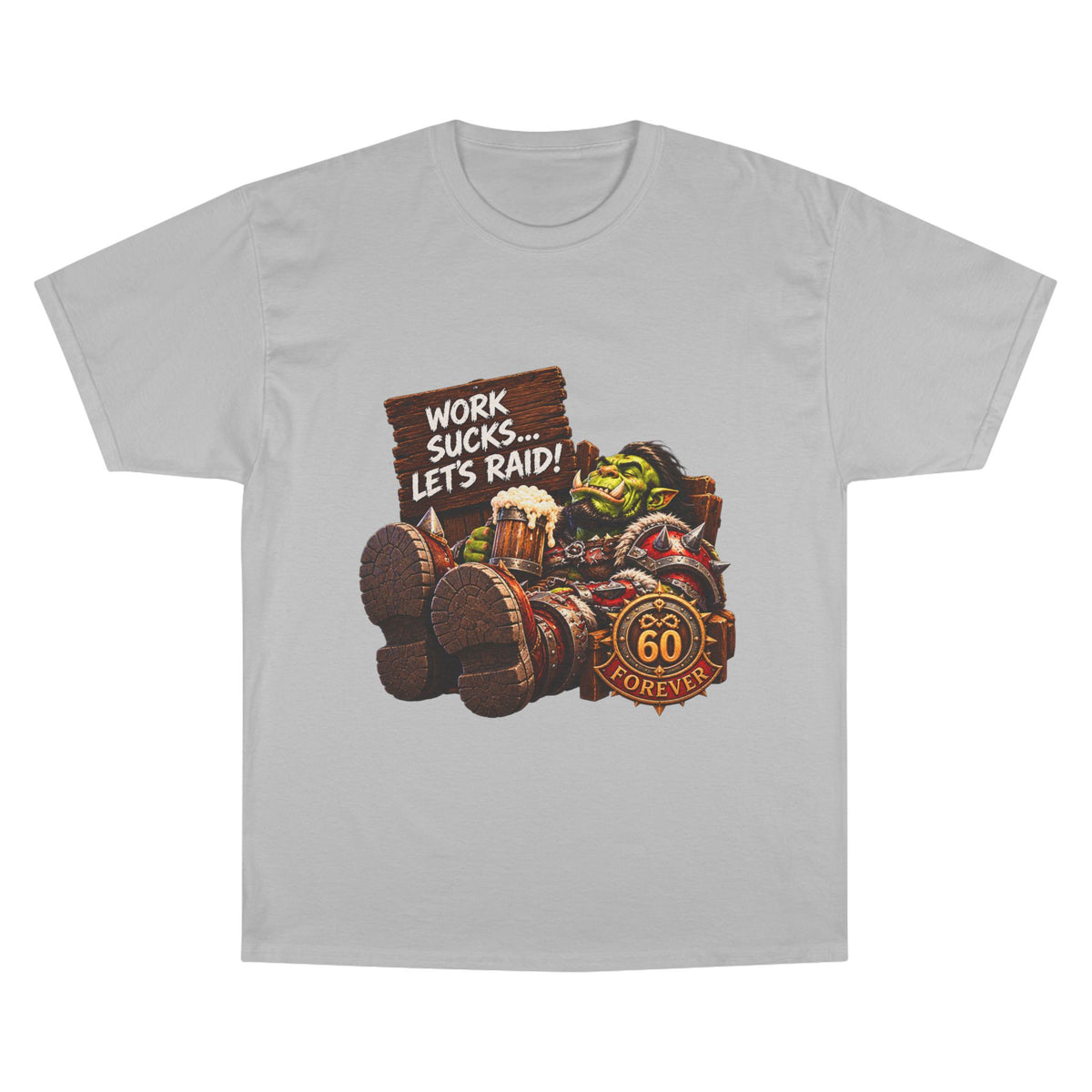 Work Sucks, Let's Raid – T-Shirt | Sixty Forever Co.