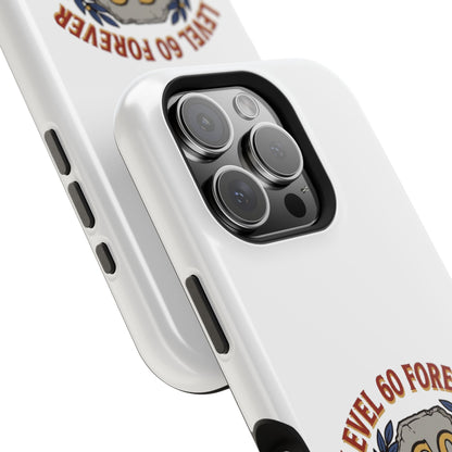 Phone Case — 'Level 60 Forever' Heavy-Duty Impact-Resistant Phone Case