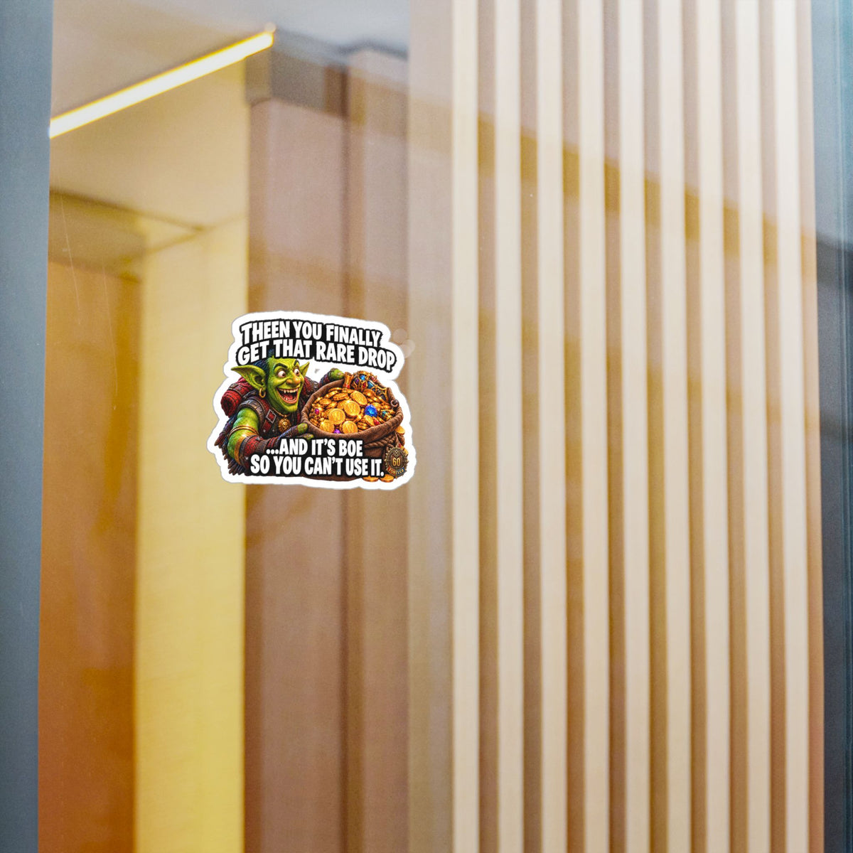 Then You Finally Get That Rare Drop – Poster Decal