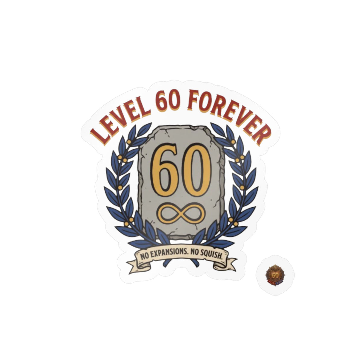 Level 60 Forever – Poster Decal