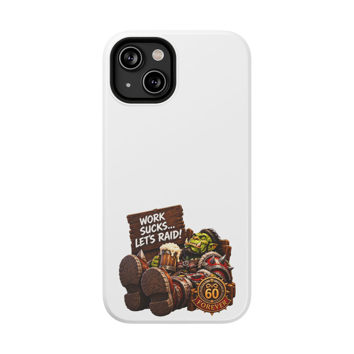 Work Sucks, Let's Raid – Phone Case
