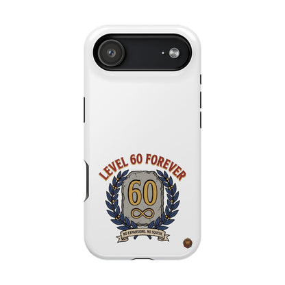 Phone Case — 'Level 60 Forever' Heavy-Duty Impact-Resistant Phone Case