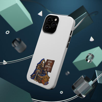 Phone Case — 'Still No Epics…' Heavy-Duty Impact-Resistant Phone Case