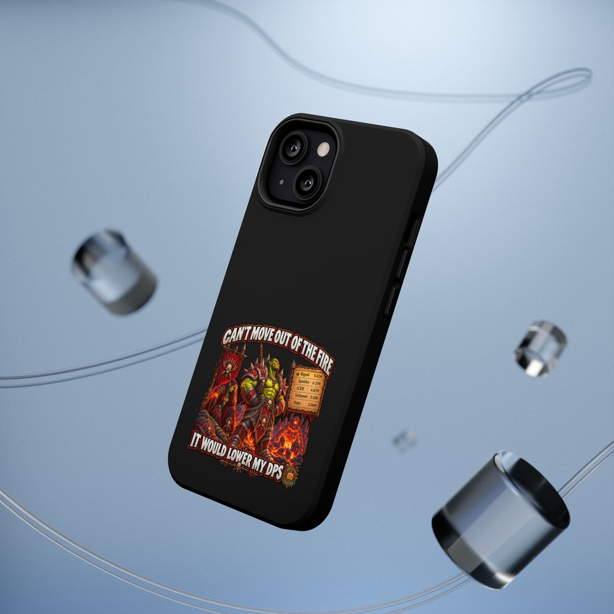 Phone Case — 'Can't Move Out of the Fire, It Would Lower My DPS' Heavy-Duty Impact-Resistant Phone Case