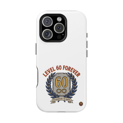 Phone Case — 'Level 60 Forever' Heavy-Duty Impact-Resistant Phone Case