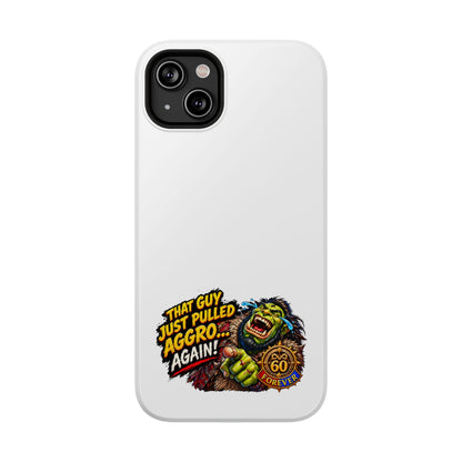 Phone Case — 'That Guy Just Pulled Aggro… Again' Heavy-Duty Impact-Resistant Phone Case